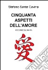 CINQUANTA ASPETTI DELL&#39;AMORE. E-book. Formato EPUB ebook