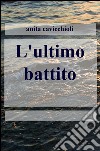 L'ultimo battito. E-book. Formato EPUB ebook