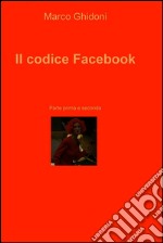 Il codice Facebook. E-book. Formato EPUB ebook