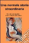 Una normale storia straordinaria. E-book. Formato EPUB ebook