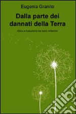 Dalla parte dei dannati della Terra. Etica e rivoluzione nel terzo millennio. E-book. Formato EPUB ebook