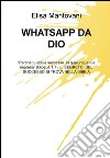 Whatsapp da dio. E-book. Formato EPUB ebook