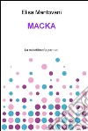 Macka. La miciofilosofia per tutti. E-book. Formato EPUB ebook