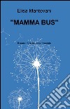 &quot;MAMMA BUS&quot;. E-book. Formato EPUB ebook