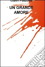 Un grande amore. E-book. Formato EPUB ebook