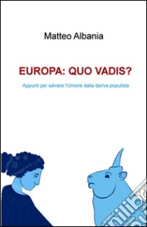 EUROPA: QUO VADIS?. E-book. Formato EPUB ebook di Matteo Albania