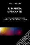 Il pianeta mancante. L'astronomo Giuseppe Piazzi cervello in fuga del Settecento. E-book. Formato EPUB ebook di Marco Garsetti