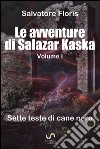 Le avventure di Salazar Kaska. Sette teste di cane nero. E-book. Formato EPUB ebook