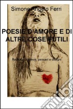 POESIE D’AMORE E DI ALTRE COSE FUTILI. E-book. Formato EPUB ebook