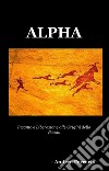 Alpha. Incanto e liberazione alle origini della poesia. E-book. Formato EPUB ebook di Andrea Ferraris