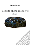 ci sono anche cose serie vol. 2. E-book. Formato EPUB ebook di Gabriele Speranza