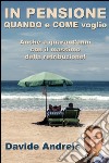 In pensione quando e come voglio. E-book. Formato EPUB ebook di Davide Andreis