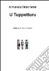 U tuppetturu. E-book. Formato EPUB ebook di Armando Marchese