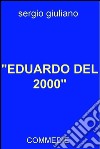 'EDUARDO DEL 2000'. E-book. Formato EPUB ebook di Sergio Giuliano