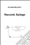 Racconti. Epilogo. E-book. Formato EPUB ebook