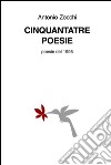 Cinquantatre poesie. Poesie del 1998. E-book. Formato EPUB ebook di Antonio Zocchi