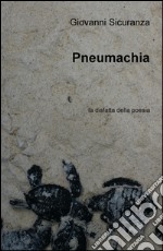 Pneumachia. La disfatta della poesia. E-book. Formato EPUB ebook