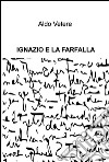 Ignazio e la farfalla. E-book. Formato EPUB ebook di Aldo Vetere