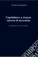 Il capitalismo a doppia valvola di sicurezza. E-book. Formato EPUB ebook