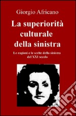 La superiorità culturale della sinistra. E-book. Formato EPUB ebook