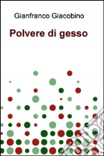 Polvere di gesso. E-book. Formato EPUB