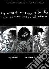 LA VITA E' UN TANGO BUFFO CHE SI SPECCHIA NEL MARE. E-book. Formato EPUB ebook