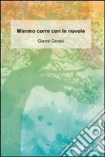 Mimmo corre con le nuvole. E-book. Formato EPUB ebook