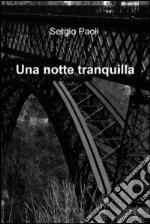 Una notte tranquilla. E-book. Formato EPUB ebook