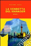 La vendetta del manager. E-book. Formato EPUB ebook