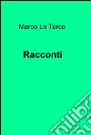 Racconti. E-book. Formato EPUB ebook