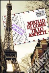 Meglio di come te lo aspetti. E-book. Formato EPUB ebook