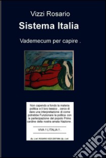 Sistema Italia. Vademecum per capire .. E-book. Formato EPUB ebook di Rosario Vizzi