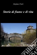 Storie di fiume e di vita. E-book. Formato EPUB ebook