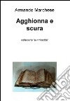 Agghionna e scura. Della serie «A virrinedda». E-book. Formato EPUB ebook