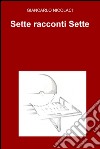 Sette racconti sette. E-book. Formato EPUB ebook