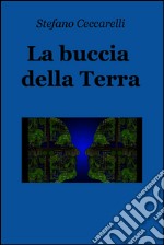 La buccia della Terra. E-book. Formato EPUB