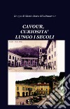 CAVOUR, CURIOSITA&#39; LUNGO I SECOLI. E-book. Formato EPUB ebook