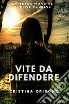 Vite da difendere. E-book. Formato EPUB ebook di Cristina Origone