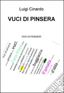 Vuci di pinsera. E-book. Formato EPUB ebook di Luigi Cinardo