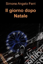 Il giorno dopo Natale. E-book. Formato EPUB ebook