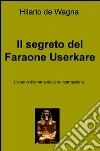 Il segreto del faraone Userkare. E-book. Formato EPUB ebook
