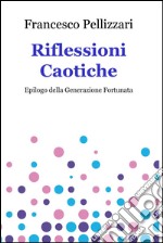 Riflessioni Caotiche. E-book. Formato EPUB ebook