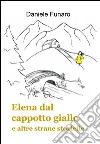 Elena dal cappotto giallo. E-book. Formato EPUB ebook di Daniele Funaro