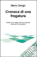 Cronaca di una fregatura. E-book. Formato EPUB ebook