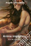 Anime impigliate. E-book. Formato EPUB ebook di Angelo Valenzano