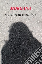 SEGRETI DI FAMIGLIA. E-book. Formato EPUB ebook