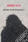 SEGRETI DI FAMIGLIA. E-book. Formato EPUB ebook di CINZIA NOVELLA