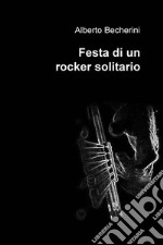 Festa di un rocker solitario. E-book. Formato EPUB