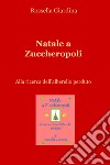 Natale a Zuccheropoli . E-book. Formato EPUB ebook