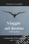 Viaggio nel Destino - settima parte. E-book. Formato EPUB ebook di Francesco Alessandrini